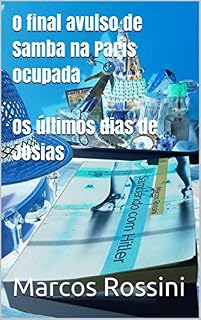 Livro O final avulso de Samba na Paris ocupada Os últimos dias de Josias