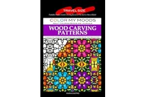 Travel Size Adult Coloring Book: Pocket On-the-Go Color My Moods Wood Carving Patterns: Portable Pocket Adult Coloring Book for On-the-Go Stress ... that are Mini in Size, but Big on Fun!