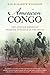 American Congo: The African American Freedom Struggle in the Delta