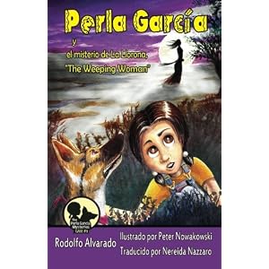 Perla Garcia y el misterio de La Llorona, The Weeping Woman (Los misterios de Perla Garcia) (Spanish Edition)
