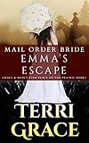 Emma's Escape (Grace and Mercy Find Peace on the Prairie Book 2) by Terri Grace
