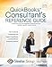 QuickBooks Consultant's Reference Guide: How to Set Up, Troubleshoot and Support QuickBooks and Quic by