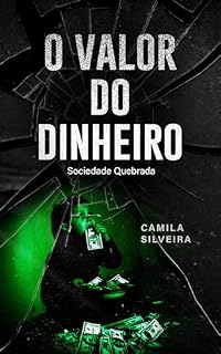 Livro O Valor do Dinheiro: Sociedade Quebrada