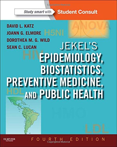 Jekel's Epidemiology, Biostatistics, Preventive Medicine, and Public Health: With STUDENT CONSULT Online Access, 4e (Jekel's Epidemiology, Biostatistics, Preventive Medicine, Public Health)