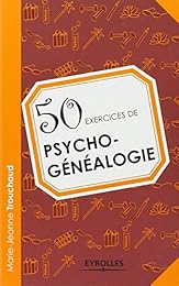 50 exercices de psycho-généalogie