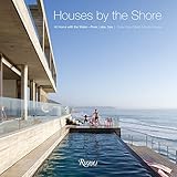Houses by the Shore: At Home With The Water: River, Lake, Sea by 