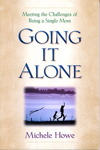 Going It Alone: Meeting the Challenges of Being a Single Mom