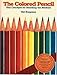 The Colored Pencil: Key Concepts for Handling the Medium