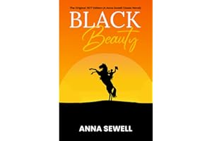 Black Beauty: The Original 1877 Edition (A Anna Sewell Classic Novel)