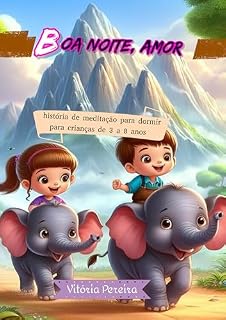 Livro Boa noite, amor: história de meditação para dormir para crianças de 3 a 8 anos