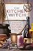 The Kitchen Witch: A Year-round Witch's Brew of Seasonal Recipes, Lotions and Potions for Every Paga by 