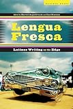 Lengua Fresca: Latinos Writing on the Edge