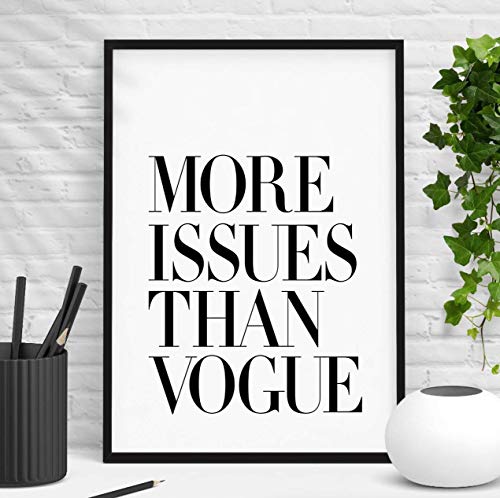 More Issues Than Vogue Fashion Inspirational Print Home Decor Typography Poster Wall Art