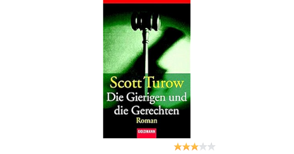 Die Gierigen Und Die Gerechten Turow Scott 9783442452590 Amazon Com Books