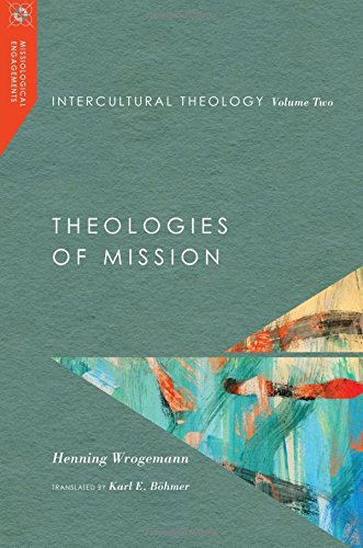 [Read] Intercultural Theology, Volume 2: Theologies of Mission (Missiological Engagements)<br />PPT