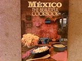 Mexico: The Beautiful Cookbook by Marilyn Tausend (1996) Hardcover by