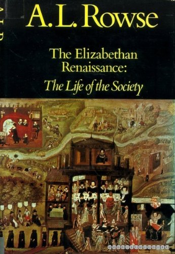 The Elizabethan Renaissance: The Life of the So... 0684136902 Book Cover