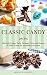 Classic Candy: Old-Style Fudge, Taffy, Caramel Corn, and Dozens of Other Treats for the Modern Kitch by Abigail Gehring