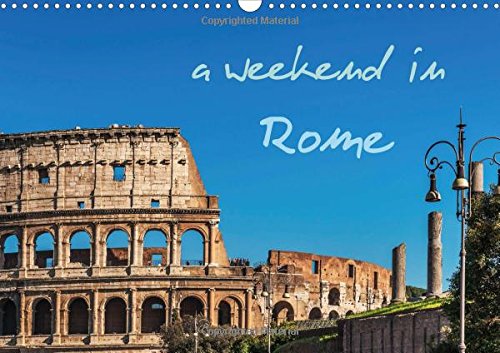 A Weekend in Rome / UK-Version: A Walk Through the Old Town of the Italian Capital Rome (Calvendo Places) A Weekend in Rome / UK-Version: A Walk Through the Old Town of the Italian Capital Rome (Calvendo Places)