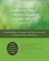 Cover of Acceptance and Commitment Therapy for Interpersonal Problems
