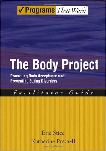 The Body Project: Promoting Body Acceptance and Preventing Eating Disorders Facilitator Guide (Treatments That Work) The Body Project: Promoting Body Acceptance and Preventing Eating Disorders Facilitator Guide (Treatments That Work)