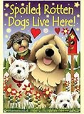 Spoiled Rotten Dogs Garden Flag