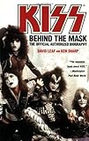 KISS: Behind the Mask - The Official Authorized Biography by David Leaf, Ken Sharp