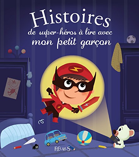 Histoires de super-héros à lire avec mon petit garçon (Histoires à lire avec mon petit garçon) by Olivier Dupin