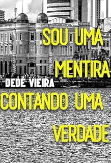 Livro sou uma mentira contando uma verdade (Barco-Recife, contos. Livro 2)