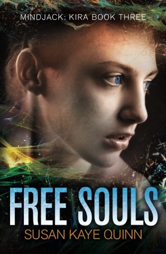 Free Souls Mindjack Series Book 3 Quinn Susan Kaye 9781481177061 Amazon Com Books