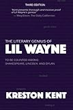 The Literary Genius of Lil Wayne: The case for Lil Wayne to be counted among Shakespeare and Dylan