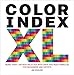 Color Index XL: More than 1,100 New Palettes with CMYK and RGB Formulas for Designers and Artists