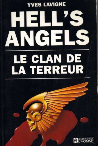Hell's Angels: Le Clan De La Terreur by (Paperback)