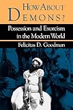 How about Demons?: Possession and Exorcism in the Modern World (Folklore Today) by 