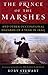 The Prince of the Marshes: And Other Occupational Hazards of a Year in Iraq - Book by Rory Stewart