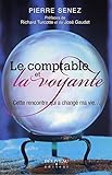 Le comptable et la voyante : Cette rencontre qui a changé ma vie... by
