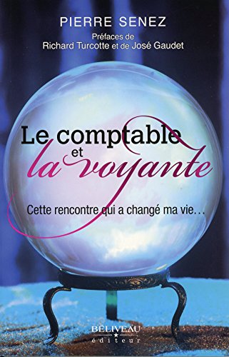 Le comptable et la voyante : Cette rencontre qui a changé ma vie... by