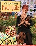 M'Liss Rae Hawly's Precut Quilts: Fresh Patchwork designs Using Fat Quarters, Charm Squares & Strip by M'Liss Rae Hawley