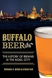 Buffalo Beer:: The History of Brewing in the Nickel City (American Palate) by Michael F. Rizzo, Ethan Cox