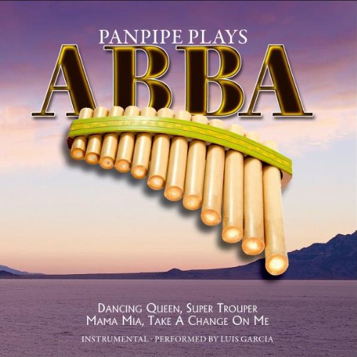 Panpipe Plays Abba (Panflöte / Panflute / Instrumental) Luis Garcia