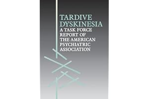 Tardive Dyskinesia: A Task Force Report of the American Psychiatric Association