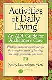 Activities of Daily Living - an ADL Guide for Alzheimer's Care by Kathy Laurenhue
