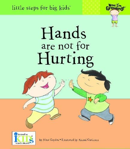 Now I'm Growing! Hands are not for Hurting (Reinforced Library Binding)