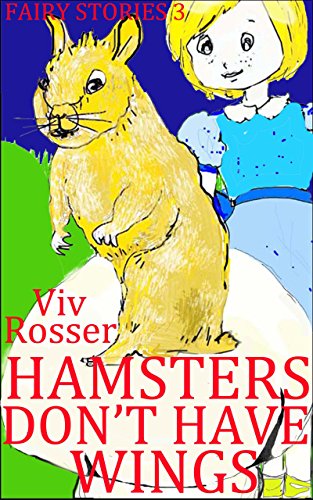 Fairy Stories (Book 4) - Hamsters Don't Have Wings