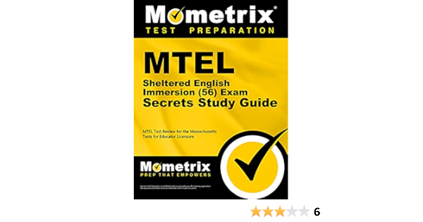 Mtel Sheltered English Immersion 56 Exam Secrets Study Guide Mtel Test Review For The Massachusetts Tests For Educator Licensure Mometrix Massachusetts Teacher Certification Test Team 9781516710263 Amazon Com Books