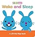 Wake and Sleep: A Lift-the-Flap Book (Sago Mini)