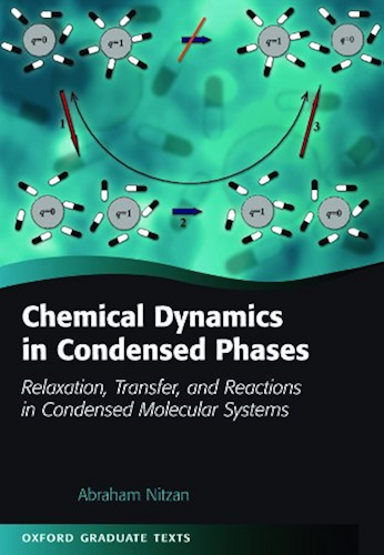 Download Chemical Dynamics in Condensed Phases: Relaxation, Transfer and Reactions in Condensed Molecular Systems (Oxford Graduate Texts) (English Edition) PDF