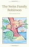 The Swiss Family Robinson (Wordsworth Children's Classics) by Johann David Wyss New Edition (1993)