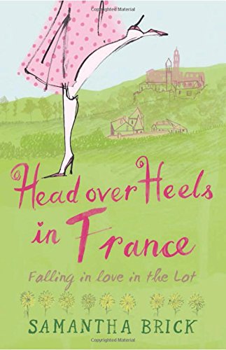 Head Over Heels in France: Falling in Love in the Lot