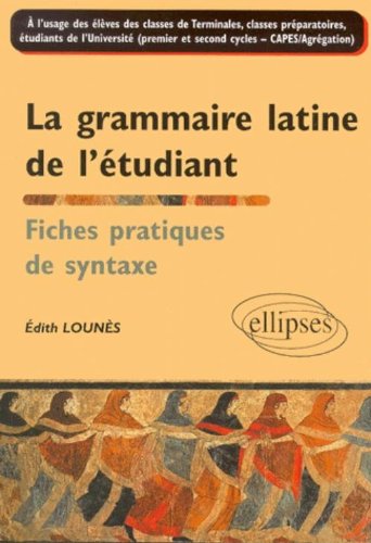GRAMMAIRE LATINE à L'usage Des Classes De 4e, 3e, 2e, Et 1re Suivie Du
